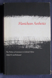 Manichean Aesthetics: The Politics of Literature in Colonial Africa
