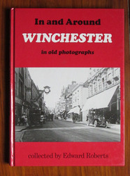 In and Around Winchester in Old Photographs
