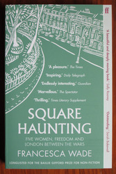 Square Haunting: Five Women, Freedom and London Between the Wars
