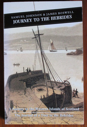 A Journey to the Western Islands of Scotland, and, The Journal of A Tour to the Hebrides
