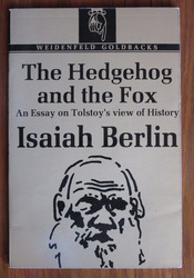 The Hedgehog and the Fox: An Essay on Tolstoy's View of History
