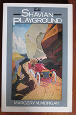 The Shavian Playground: An Exploration of the Art of George Bernard Shaw
