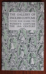 The Gallery of English Costume Picture Book Number Two Women's Costume The 18th Century
