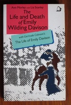 The Life and Death of Emily Wilding Davison, With Gertrude Colmore’s The Life of Emily Davison
