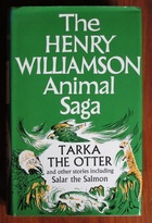 The Henry Williamson Animal Saga: Tarka the Otter and Other Stories including Salar the Salmon
