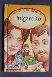 Pulgarito [ Tom Thumb in Spanish ]
