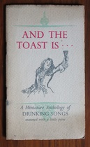 And the Toast Is...: An Miniature Anthology of Drinking Songs Seasoned with a little Prose  - Lute, Lyre And Lotus Minithologies 3
