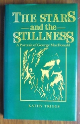 The Stars and the Stillness: A Portrait of George MacDonald
