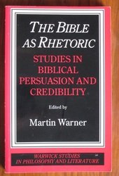 The Bible as Rhetoric: Studies in Biblical Persuasion and Credibility

