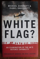 White Flag?:  An Examination of the UK's Defence Capability
