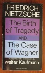 The Birth of Tragedy, and The Case of Wagner
