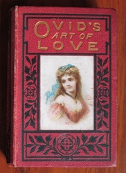 Ovid’s Art of Love; Remedy of Love; and Art of Beauty to which is added Chaucer's Court of Love  also several miscellaneous pieces by various authors, in imitation of Ovid
