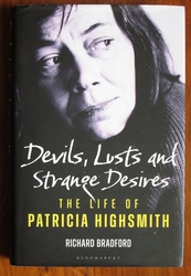 Devils, Lusts and Strange Desires: The Life of Patricia Highsmith
