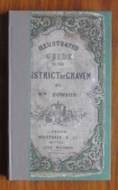 An Illustrated Guide to the Curiosities of Craven with a Geological Introduction; Notices of the Dialect; A list of the Fossils; and a Local Flora
