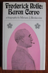 Frederick Rolfe: Baron Corvo, A Biography
