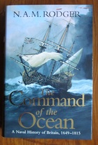 The Command of the Ocean: A Naval History of Britain 1649-1815
