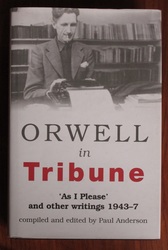 Orwell in Tribune: As I Please and Other Writings 1943-47
