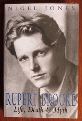 Rupert Brooke: Life, Death and Myth
