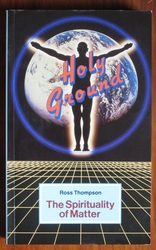 Holy Ground: The Spirituality of Matter
