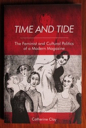 Time and Tide: The Feminist and Cultural Politics of a Modern Magazine
