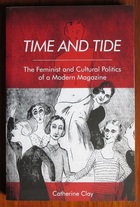Time and Tide: The Feminist and Cultural Politics of a Modern Magazine
