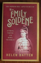 The Improbable Adventures of Miss Emily Soldene: Actress, Writer and Victorian Rebel
