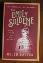 The Improbable Adventures of Miss Emily Soldene: Actress, Writer and Victorian Rebel
