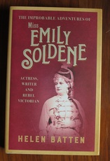 The Improbable Adventures of Miss Emily Soldene: Actress, Writer and Victorian Rebel
