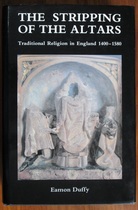 The Stripping of the Altars: Traditional Religion in England 1400-1580
