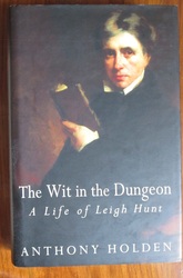 The Wit in the Dungeon: A Life of Leigh Hunt
