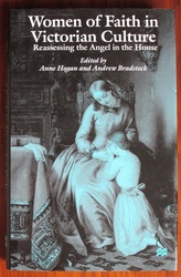 Women of Faith in Victorian Culture: Reassessing the Angel in the House
