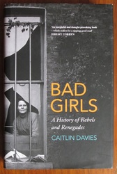 Bad Girls: A History of Rebels and Renegades

