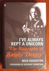 I've Always Kept a Unicorn: The Biography of Sandy Denny
