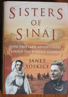 Sisters of Sinai: How Two Lady Adventurers Found the Hidden Gospels

