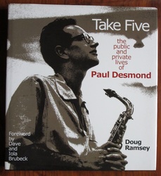 Take Five: The Public and Private Lives of Paul Desmond
