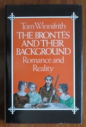 The Brontës and Their Background: Romance and Reality

