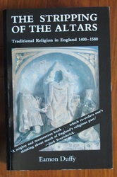 The Stripping of the Altars: Traditional Religion in England 1400-1580
