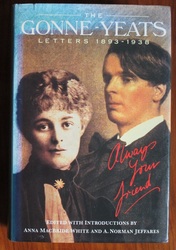 The Gonne-Yeats Letters 1893-1938: Always Your Friend

