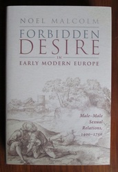 Forbidden Desire in Early Modern Europe: Male - Male Sexual Relations, 1400 - 1750
