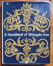 A Handbook of Wrought Iron from the Middle Ages to the End of the Eighteenth Century
