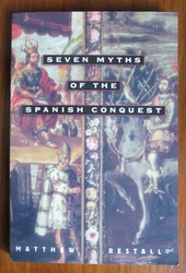 Seven Myths of the Spanish Conquest

