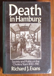 Death in Hamburg: Society and Politics in the Cholera Years 1830-1910
