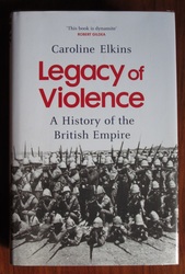 Legacy of Violence: A History of the British Empire
