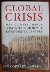 Global Crisis: War, Climate Change and Catastrophe in the Seventeenth Century
