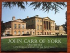 John Carr of York, Architect, A Pictorial Survey
