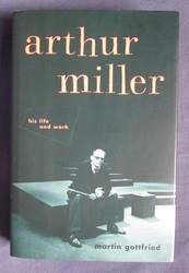 Arthur Miller: His Life and Work
