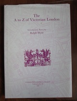The A to Z of Victorian London - London Topographical Society Publication No. 136
