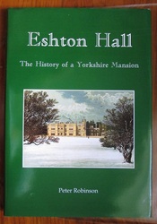 Eshton Hall: The History of a Yorkshire Mansion
