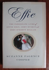 Effie: The Passionate Lives of Effie Gray, Ruskin and Millais
