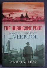 The Hurricane Port: A Social History of Liverpool
